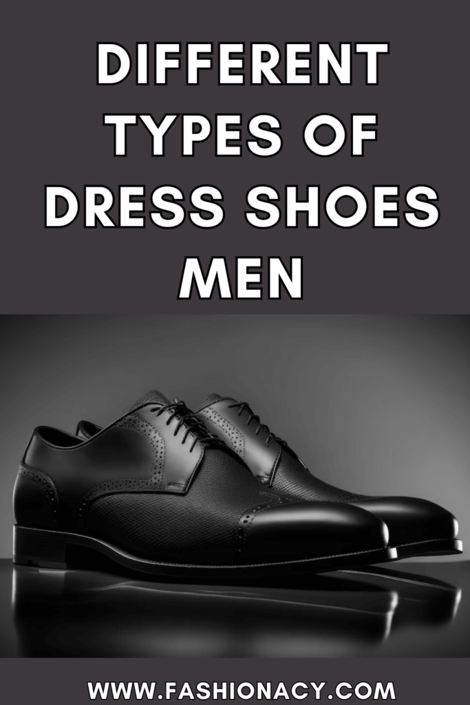 Different Types of Dress Shoes Men