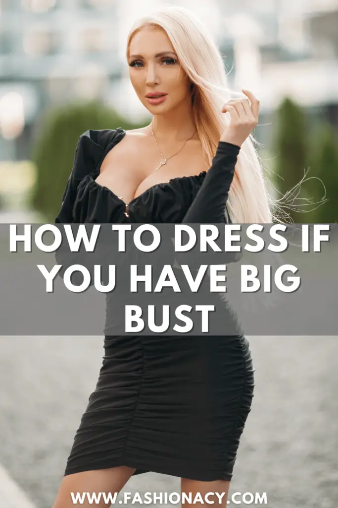how to dress if you have big bust