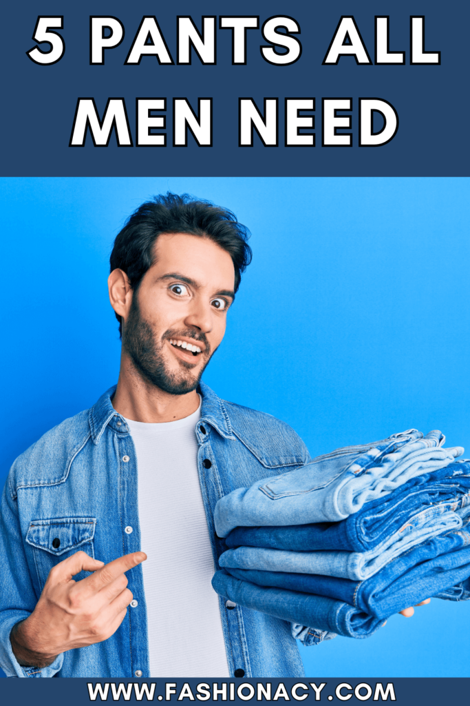 5 Pants All Men Need