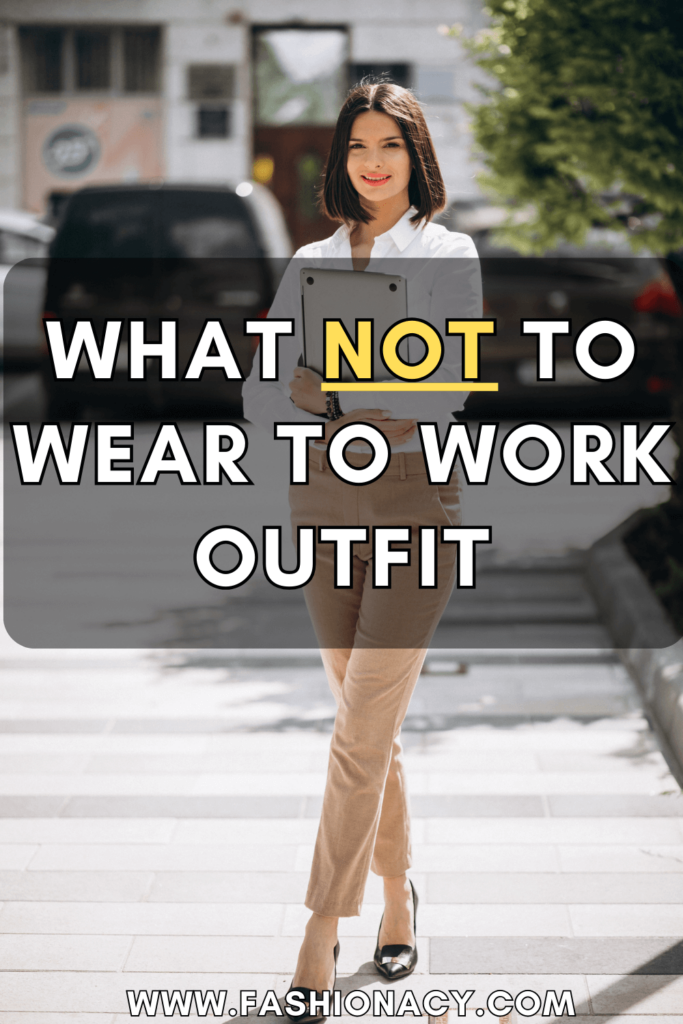 write a description for a Pinterest pin about What Not to Wear to Work Outfit