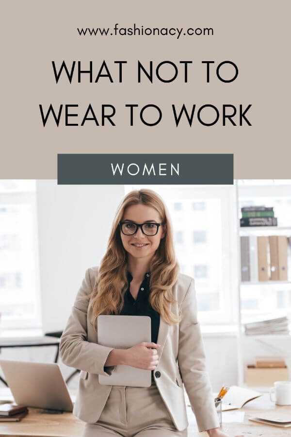 What Not to Wear to Work? (Women Clothes)