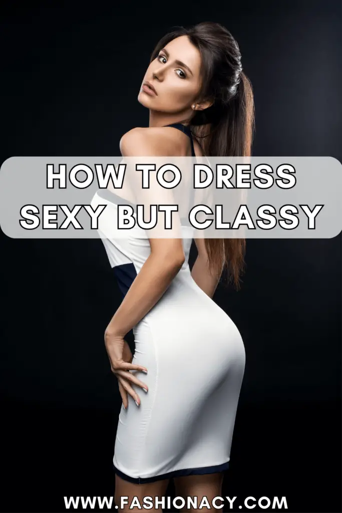 How to Dress Sexy But Classy