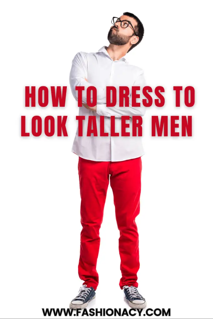 How to Dress to Look Taller Men