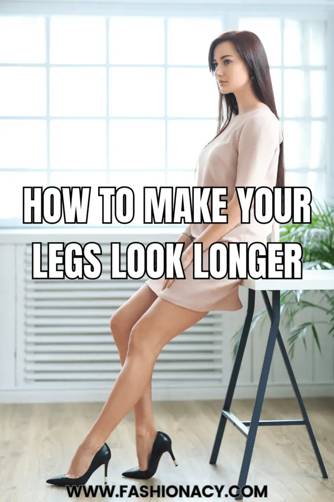 How to Make Your Legs Look Longer