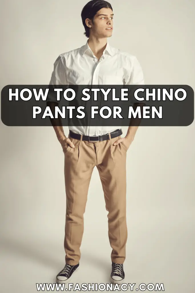 how to style chino pants for men