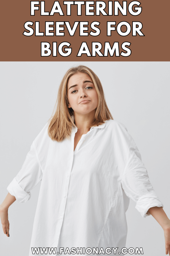 Flattering Sleeves For Big Arms