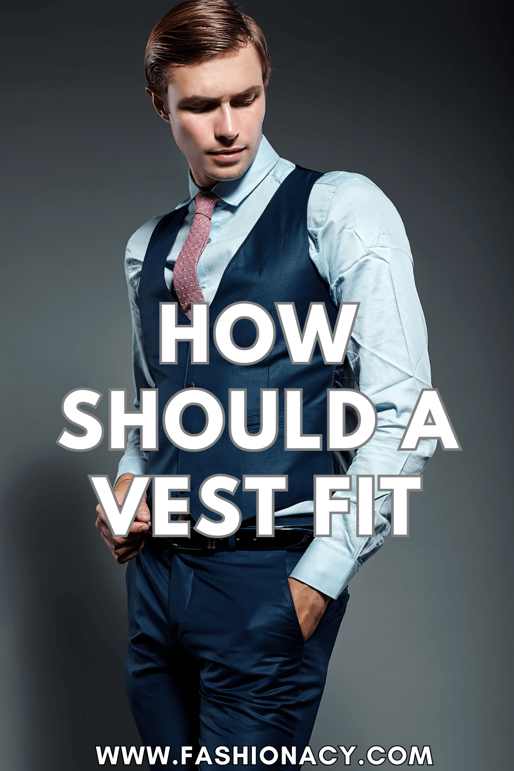 How to Style & Wear a Vest (How Should a Vest Fit)