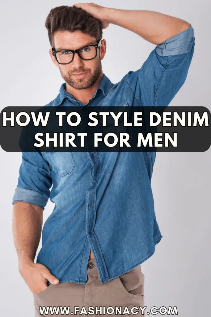 How to Style Denim Shirt For Men