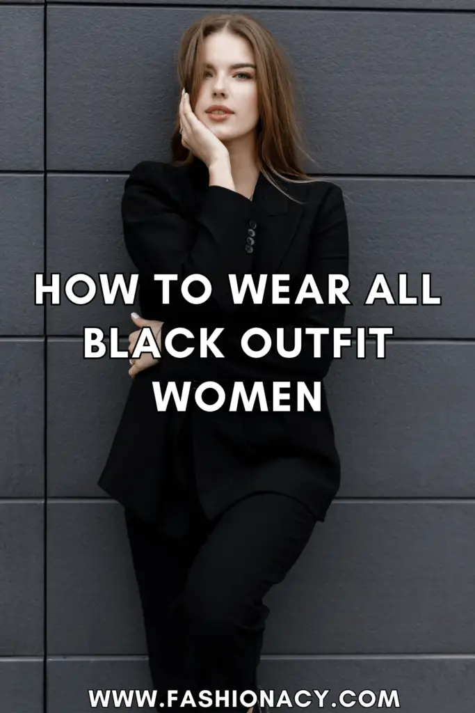 How to Wear All Black Outfit Women