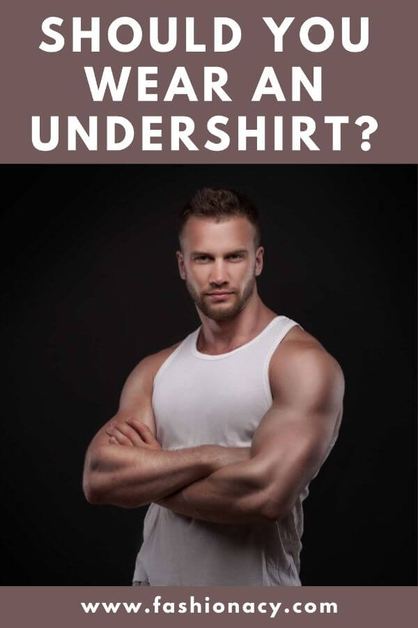 why wear an undershirt
