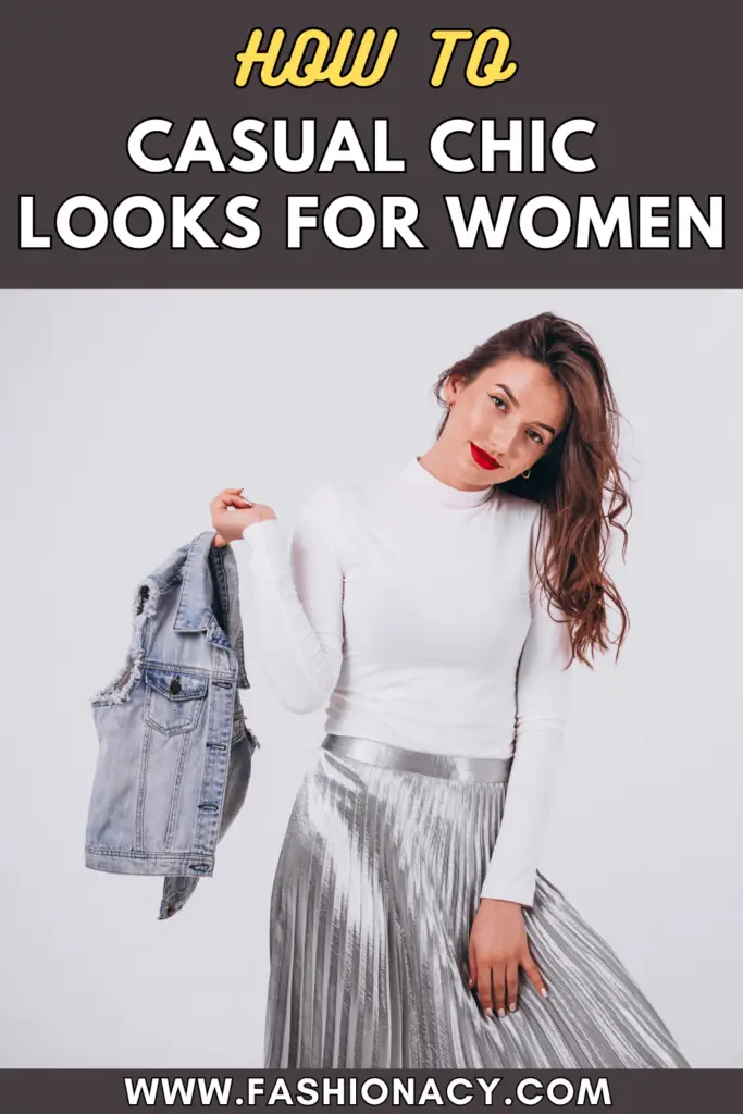 Casual Chic Looks For Women