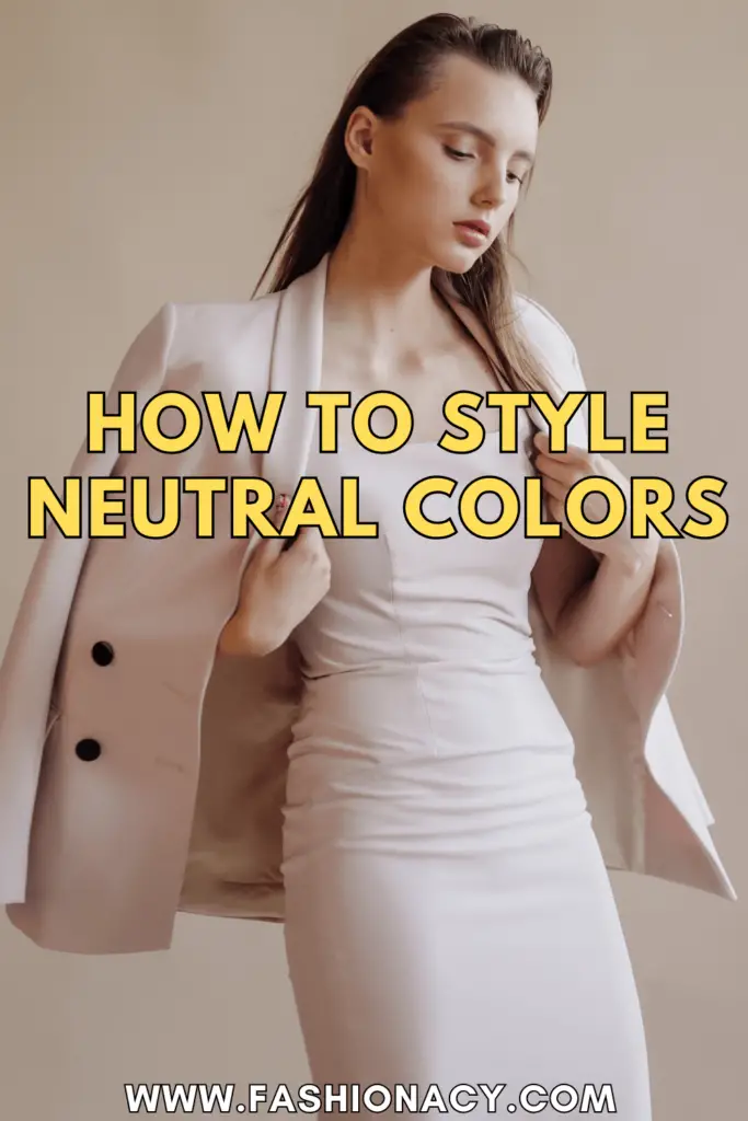 How to Style Neutral Colors