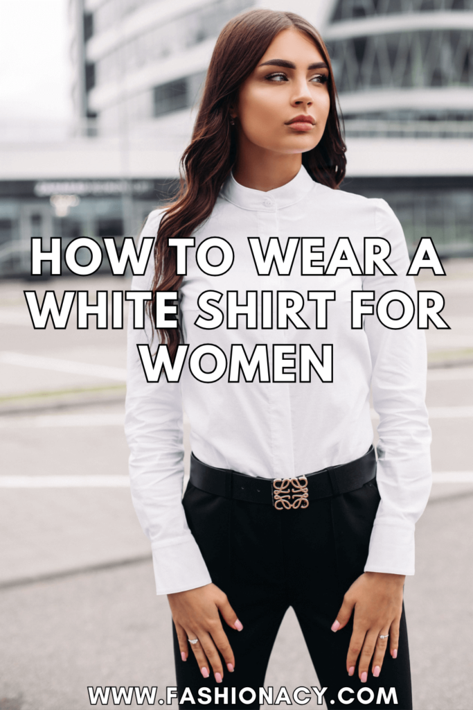 How to Wear a White Shirt For Women