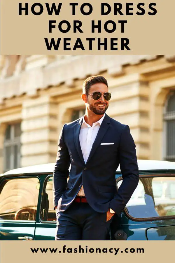 how to dress well in hot weather