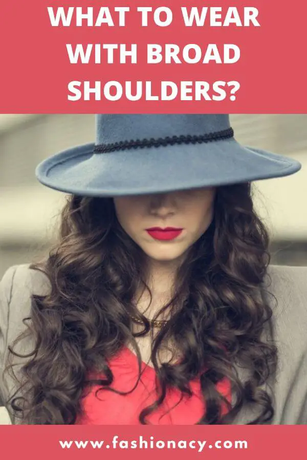 what to wear with broad shoulders?