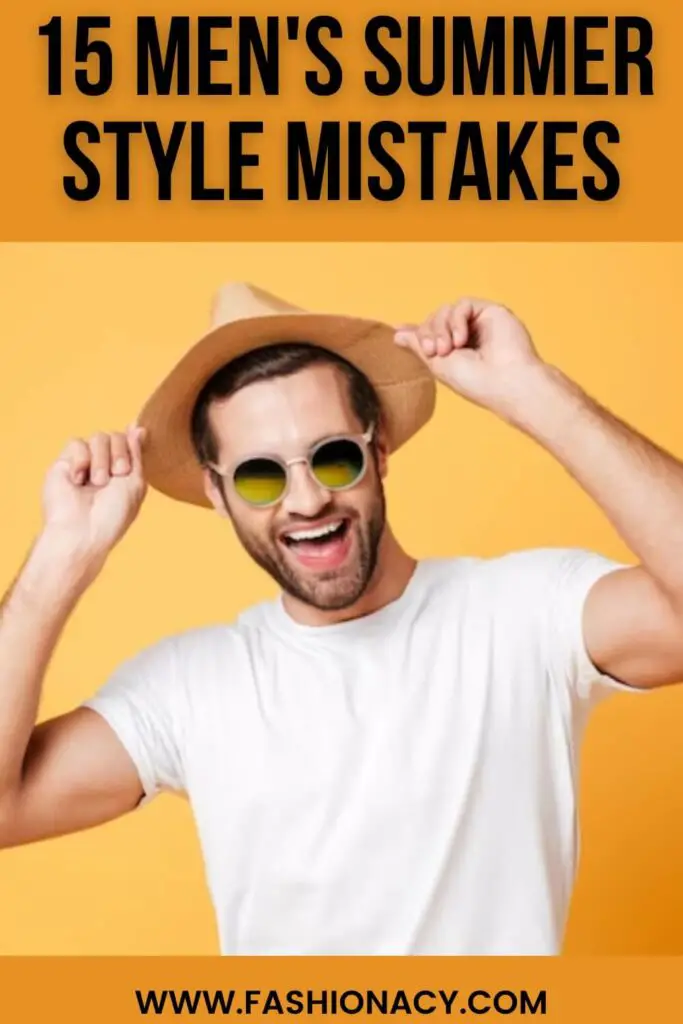 15 Men's Summer Style Mistakes