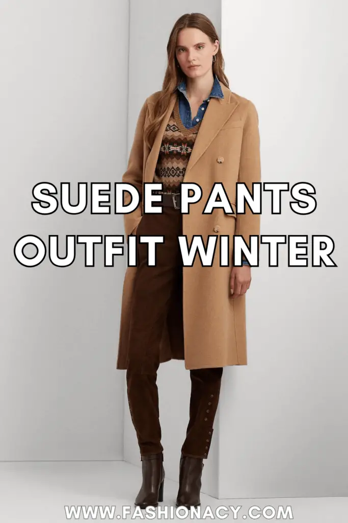 Suede Pants Outfit Winter