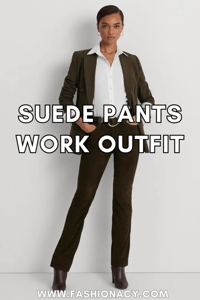 Suede Pants Work Outfit