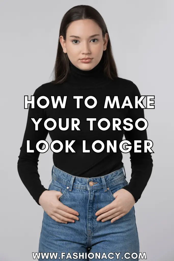 How to Make Your Torso Look Longer