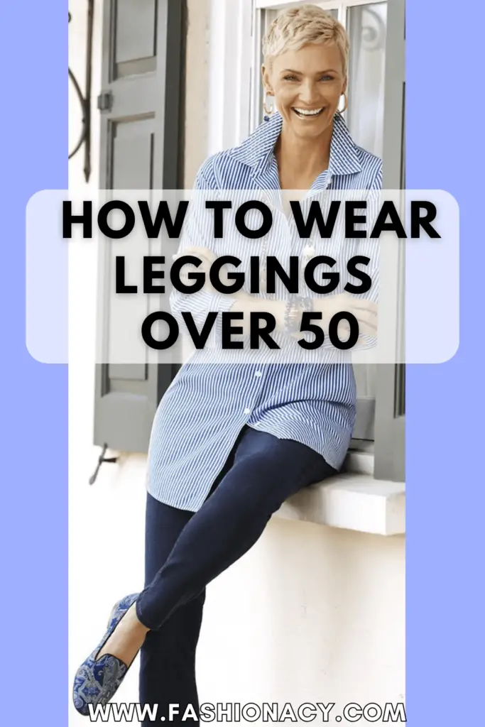 How to Wear Leggings Over 50