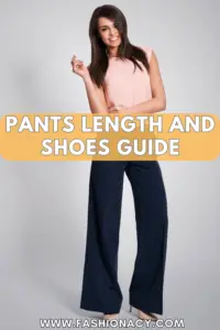 Pants Length and Shoes Guide