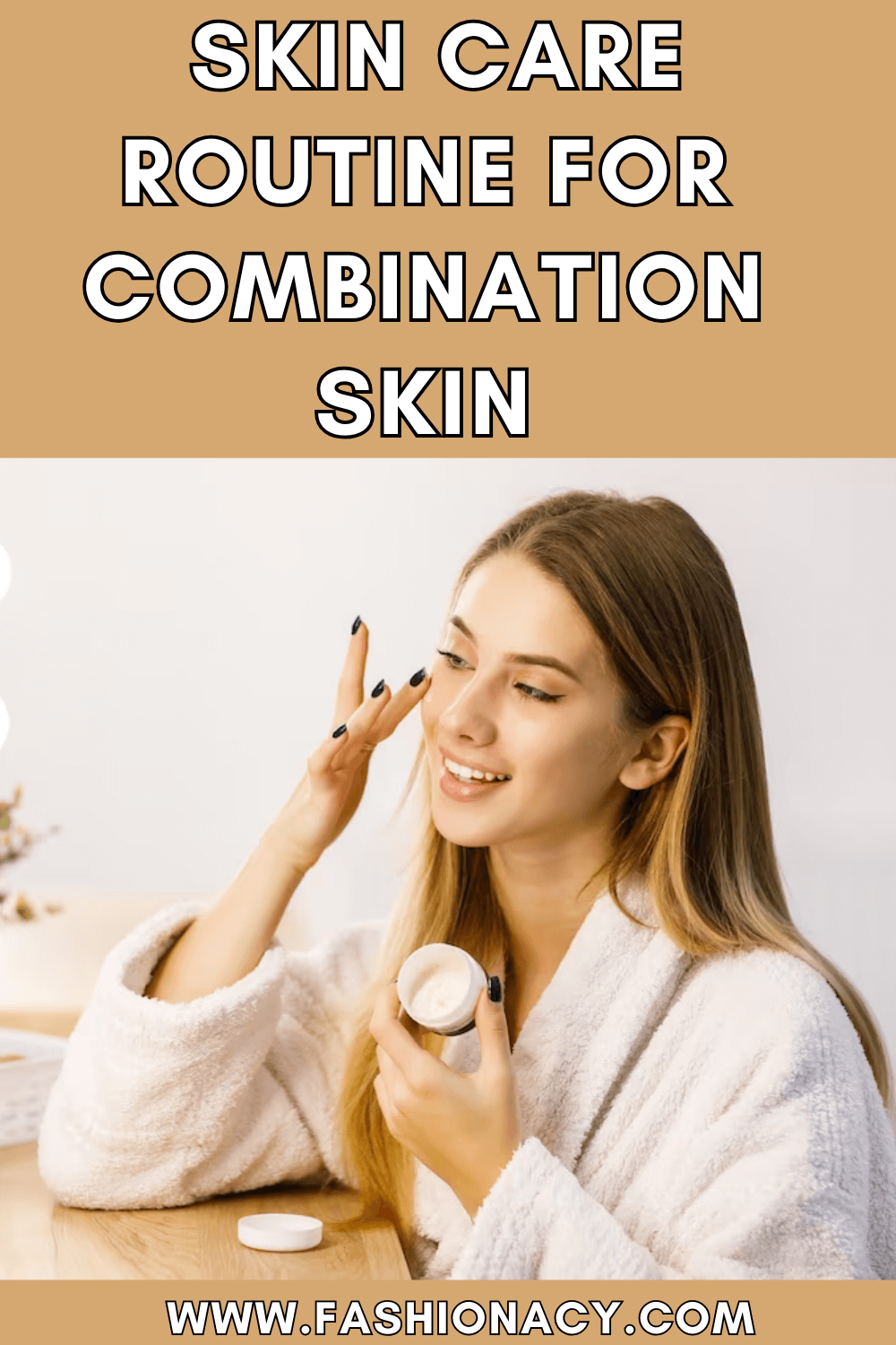 Skin Care Routine For Combination Skin