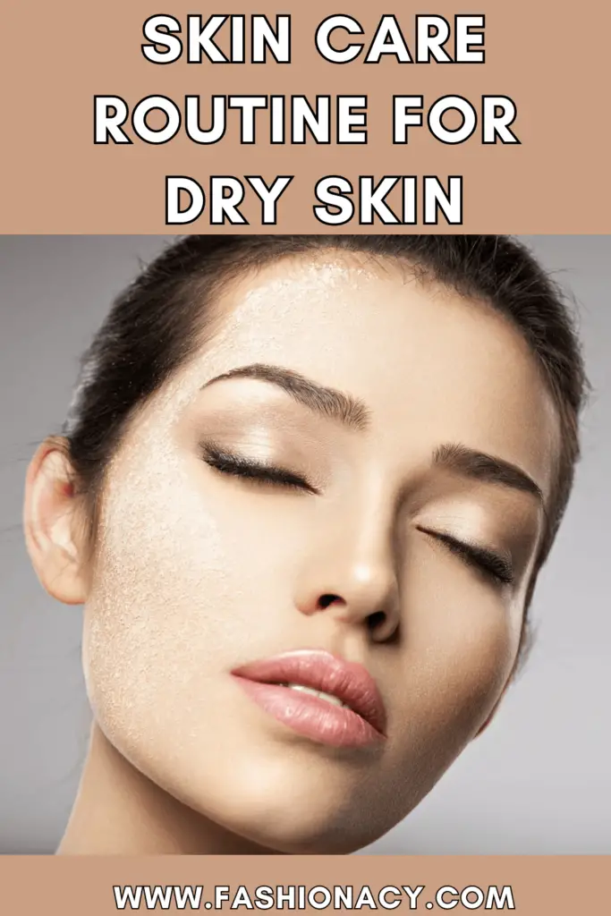 Skin Care Routine For Dry Skin