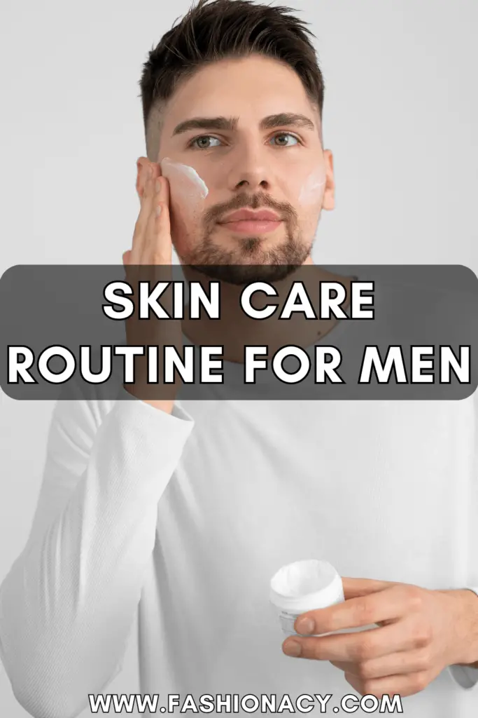 Skin Care Routine For Men