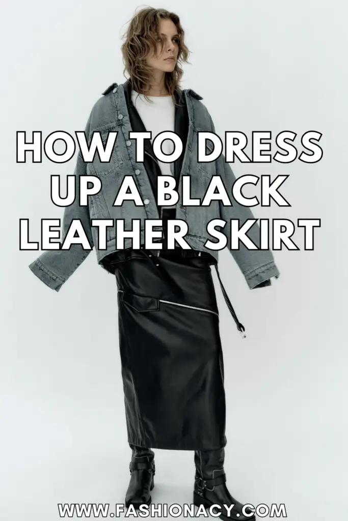How to Dress Up Black Leather Skirt