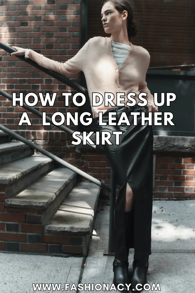 How to Dress Up Long Leather Skirt