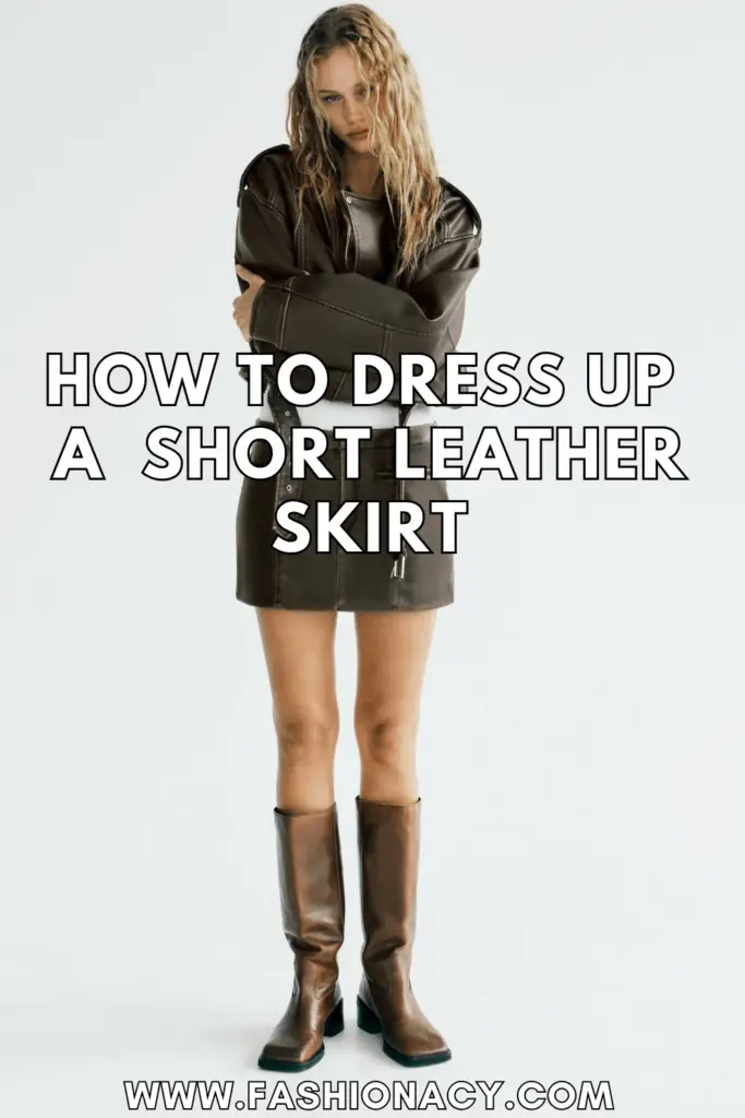 How to Dress Up Short Leather Skirt