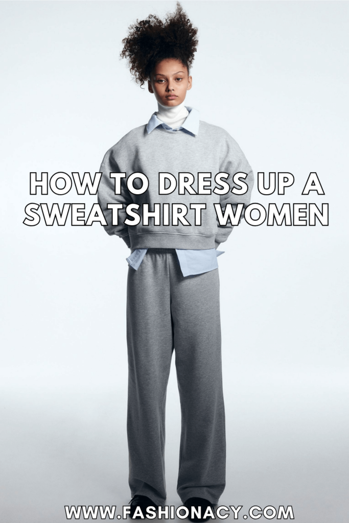 How to Dress Up a Sweatshirt Women