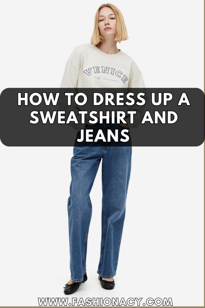How to Dress Up a Sweatshirt and Jeans