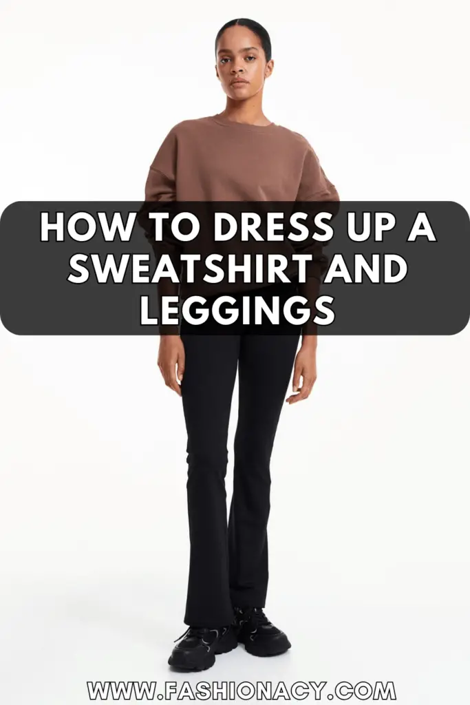 How to Dress Up a Sweatshirt and Leggings