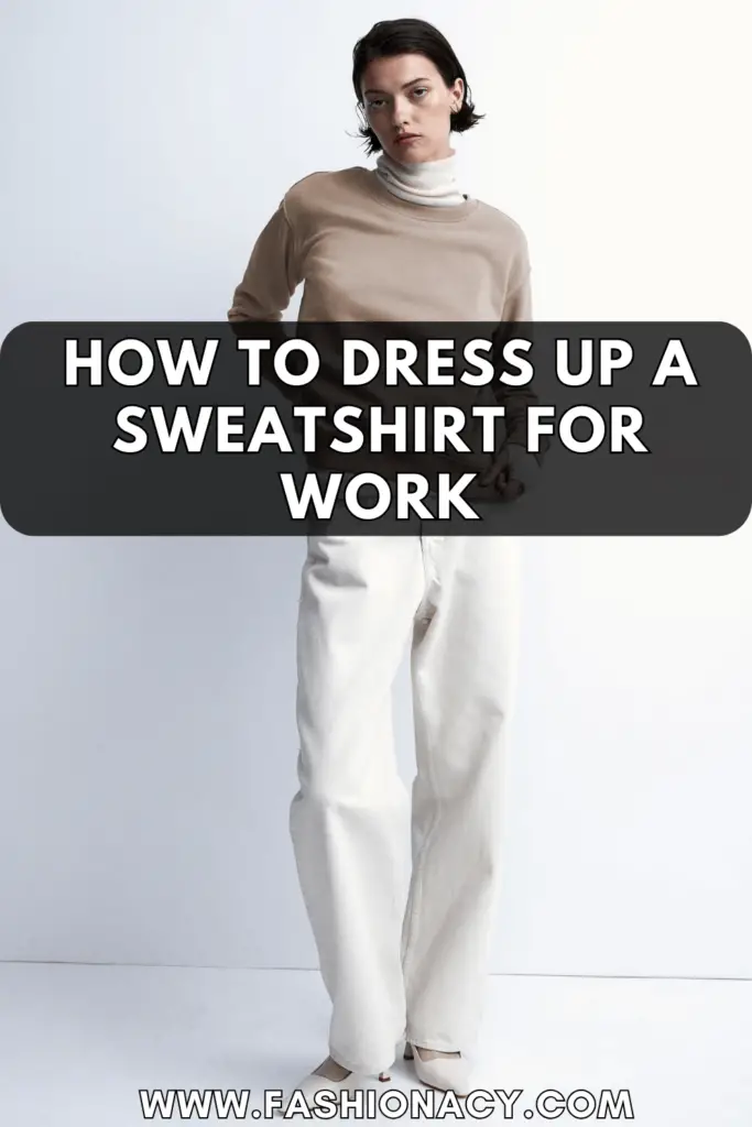 How to Dress Up a Sweatshirt For Work