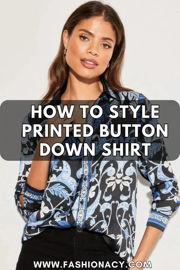 How to Style Printed Button Down Shirt