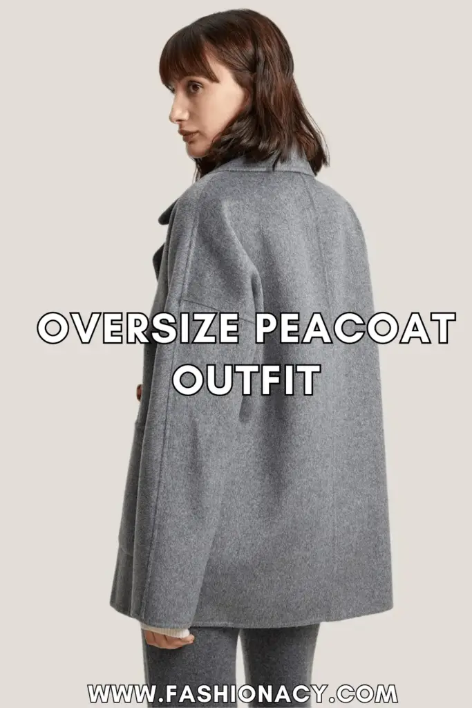 Oversize Peacoat Outfit