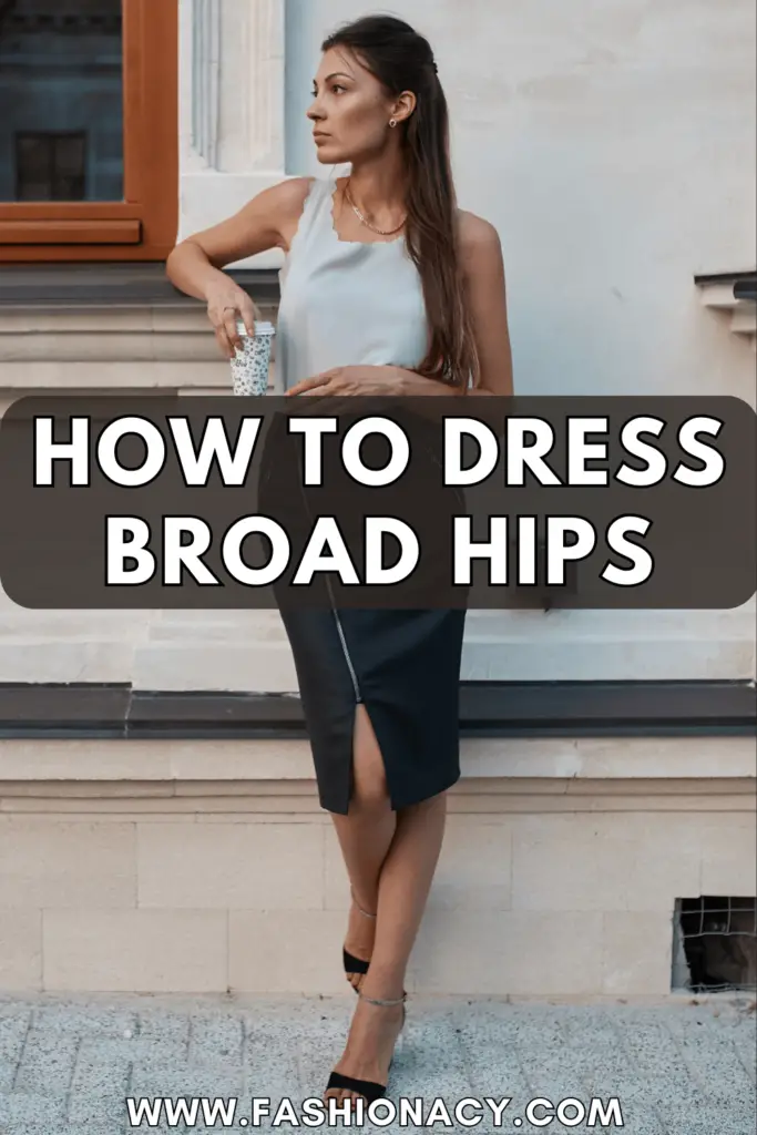 How to Dress Broad Hips