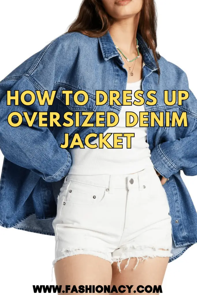 How to Dress Up Oversized Denim Jacket