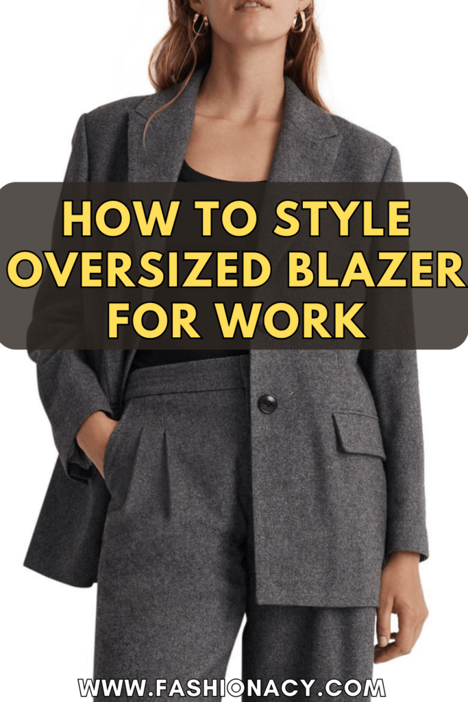 How to Style Oversized Blazer For Work