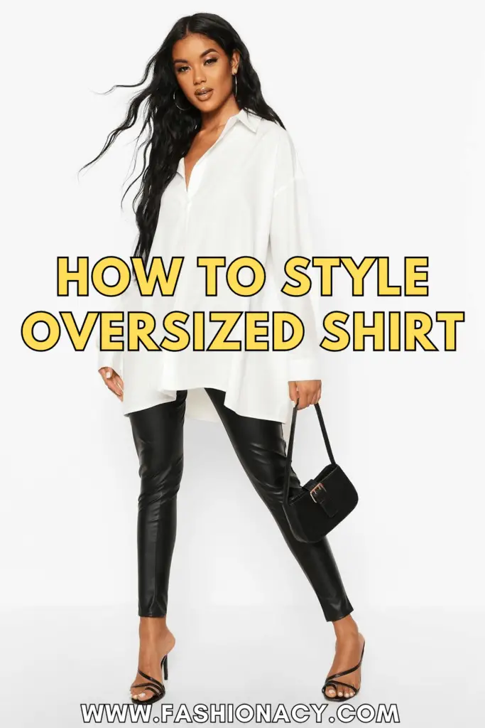 How to Style Oversized Shirt