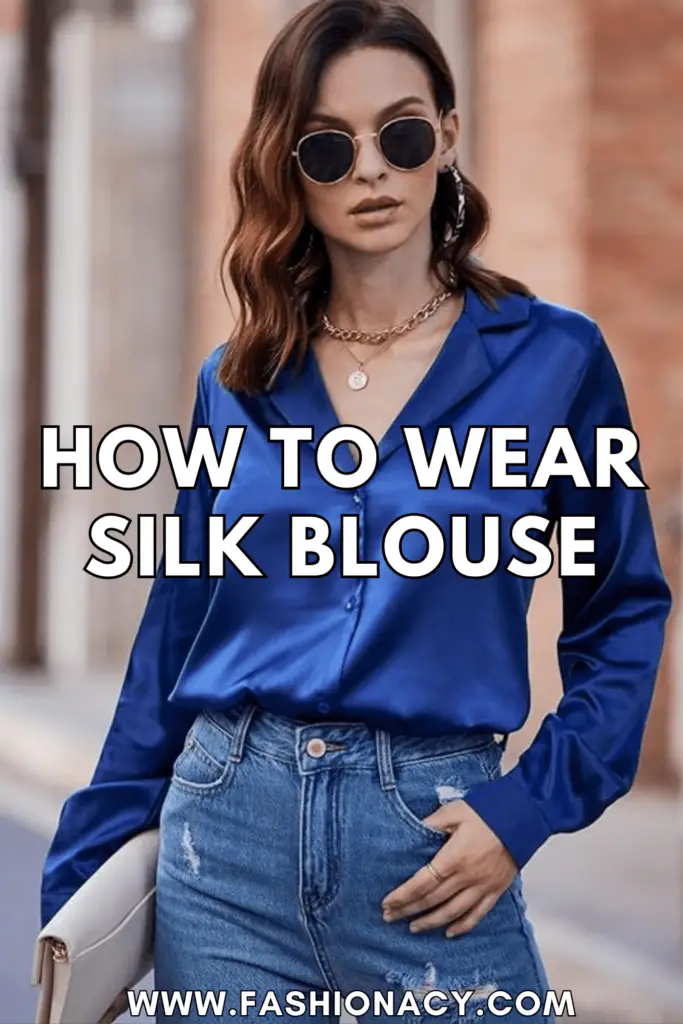 How to Wear Silk Blouse & Shirt