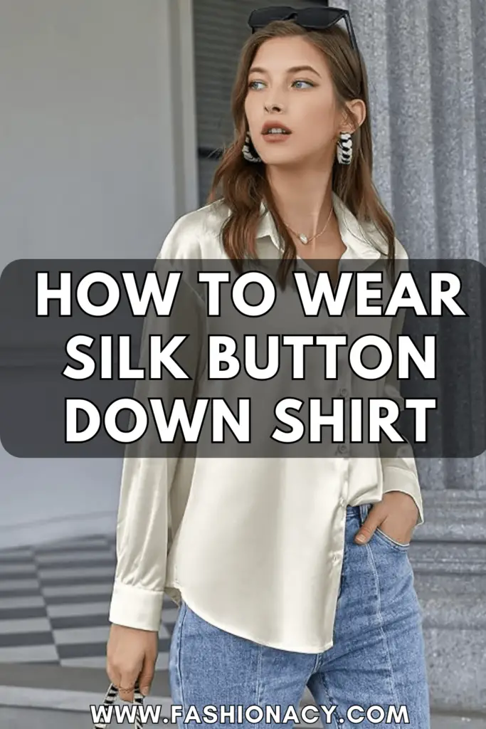 How to Wear Silk Button Down Shirt