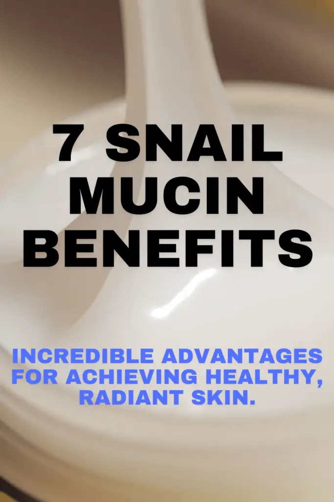 snail mucin benefits