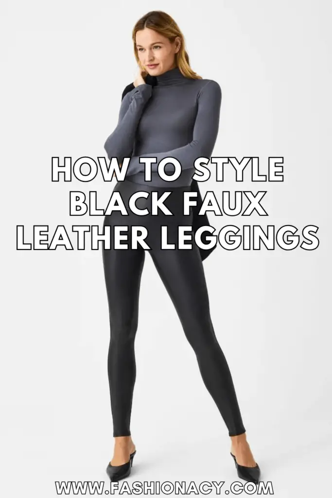 How to Style Black Faux Leather Leggings