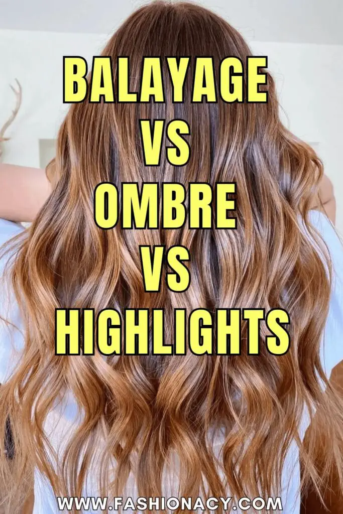 Balayage vs Ombre vs Highlights