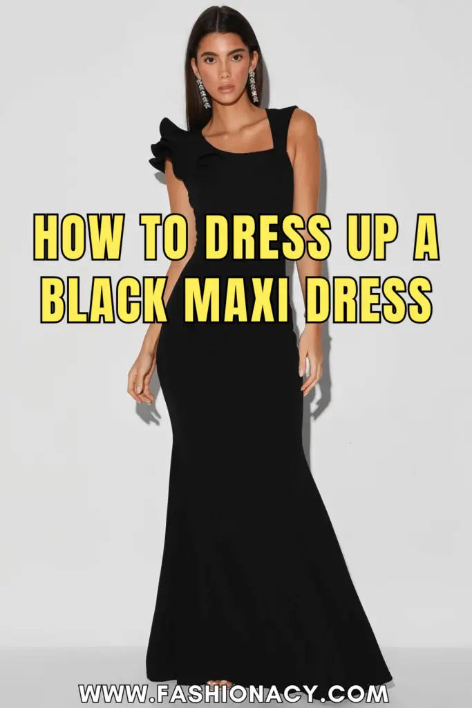 How to Dress Up a Black Maxi Dress