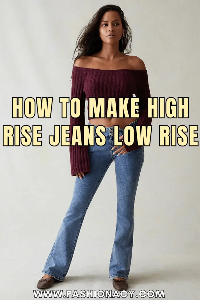 How to Make High Rise Jeans Low Rise