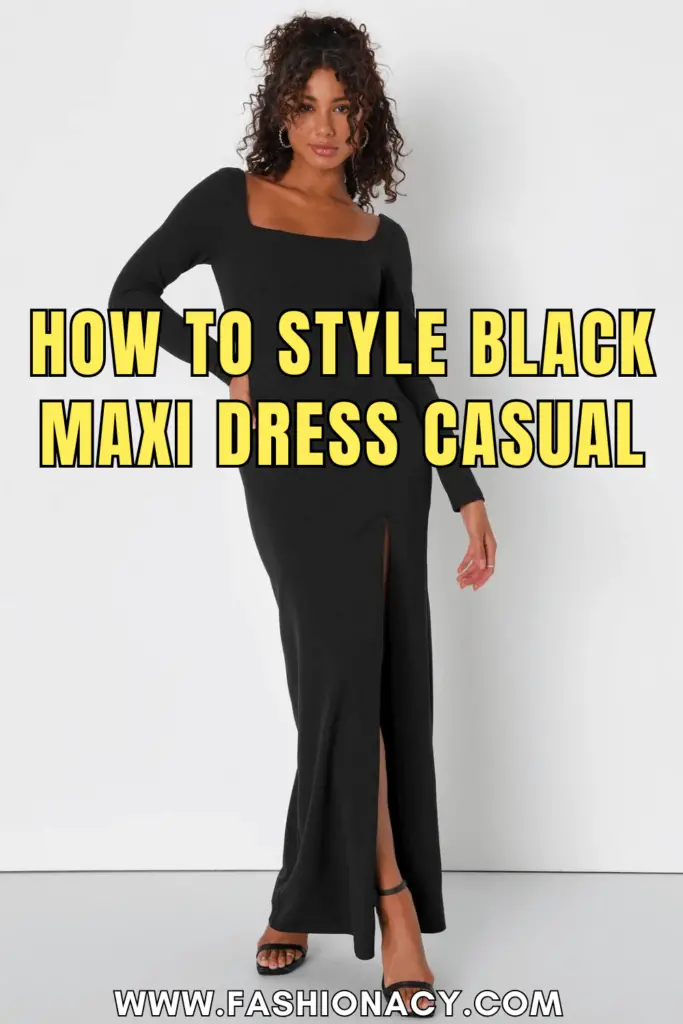 How to Style Black Maxi Dress Casual