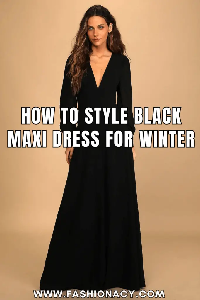 How to Style Black Maxi Dress For Winter